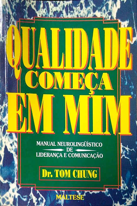 Livro Qualidade Começa em mim Autor Chung, Tom (1994) [usado]