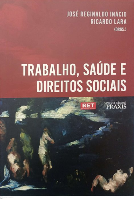 Livro Trabalho, Saúde e Direitos Sociais Autor Inácio (org.), José Reginaldo (2018) [seminovo]