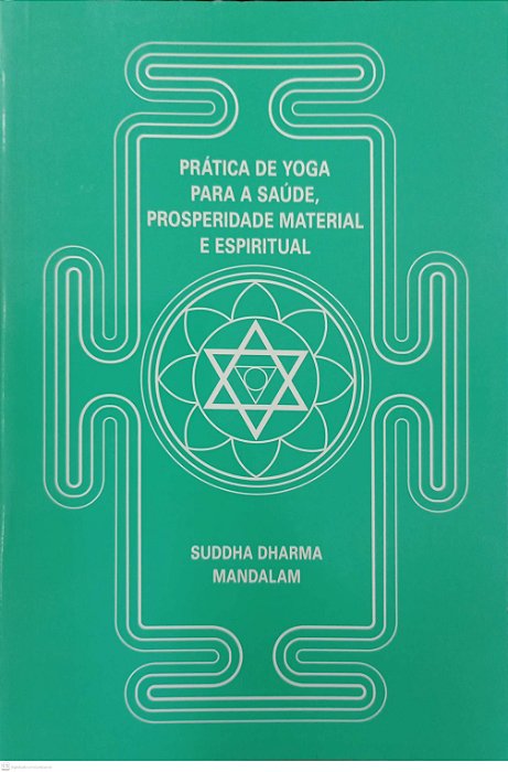 Livro Prática de Yoga para Saúde, Prosperidade Material e Espiritual Autor Mandalam, Suddha Dharma (2010) [seminovo]