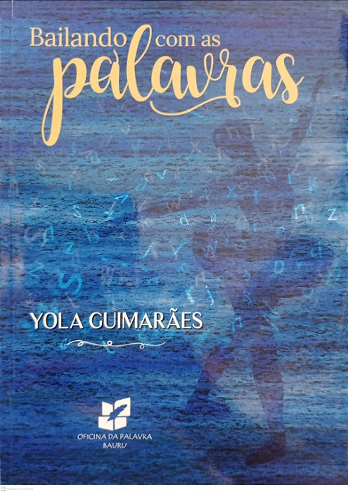 Livro Bailando com as Palavras Autor Guimarães, Yola (2019) [seminovo]