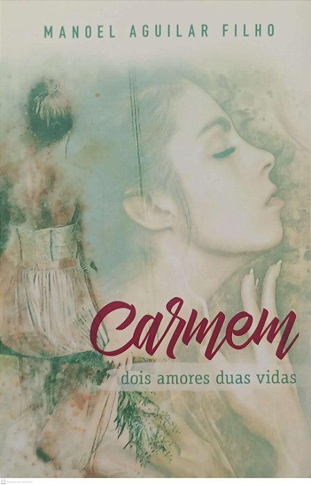 Livro Carmen: Dois Amores, Duas Vidas Autor Filho, Manoel (2018) [seminovo]