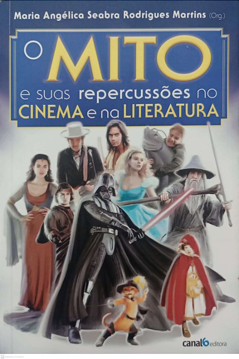 Livro o Mito e suas Repercussões no Cinema e na Literatura Autor Martins (org.), Maria Angélica Seara Rodrigues (2011) [seminovo]