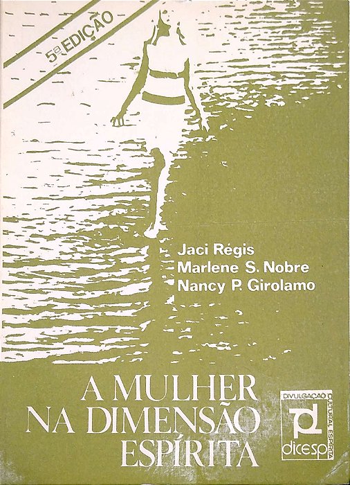 Livro a Mulher na Dimensão Espírita Autor Régis, Jaci (1983) [usado]