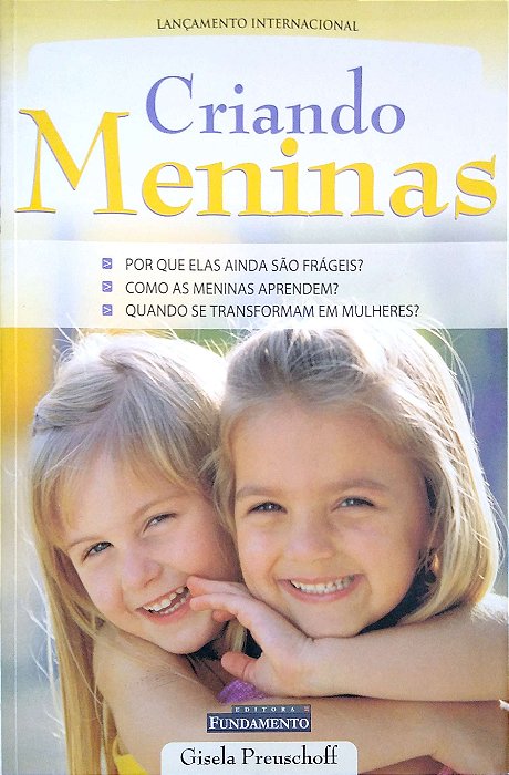 Livro Criando Meninas Autor Preuschoff, Gisela (2006) [usado]