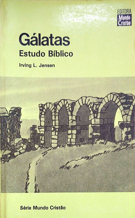 Livro Gálatas - Estudo Bíblico Autor Jensen, Irving L. (1985) [usado]