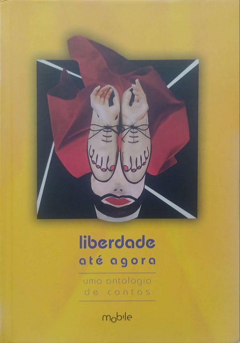 Livro Liberdade até Agora Autor Vários Autores (2011) [seminovo]