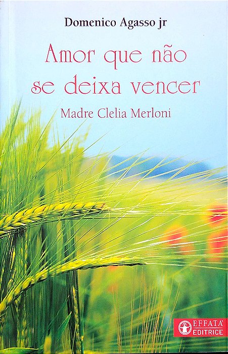 Livro Amor que Não Se Deixa Vencer Autor Merloni, Madre Clelia (2018) [seminovo]