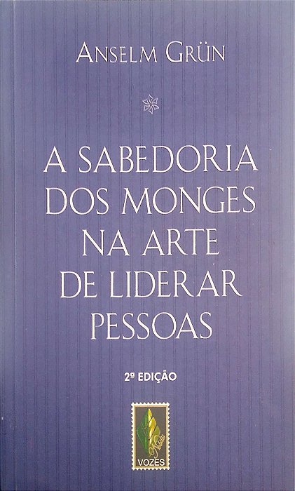 Livro a Sabedoria dos Monges na Arte de Liderar Pessoas Autor Grün, Anslem (2007) [usado]