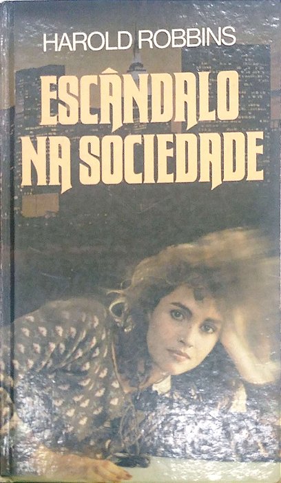 Livro Escândalo na Sociedade Autor Robbins, Harold [usado]