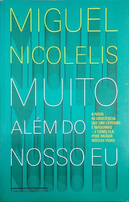 Livro Muito Além do Nosso Eu Autor Nicoelis, Miguel (2011) [usado]