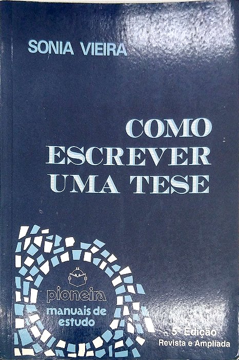 Livro Como Escrever Uma Tese Autor Vieira, Sonia (1999) [usado]