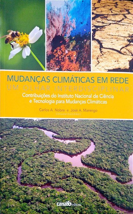 Livro Mudanças Climáticas em Rede Autor Nobre, Carlos A. & José A. Marengo (2017) [seminovo]