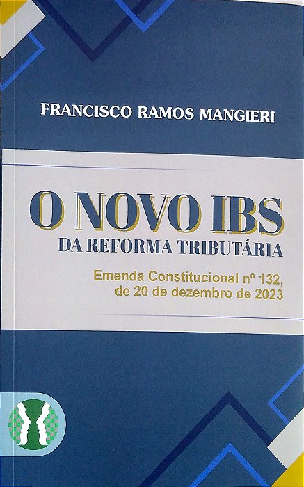 Livro o Novo Ibs da Reforma Tributária Autor Mangieri, Francisco Ramos (2024) [seminovo]