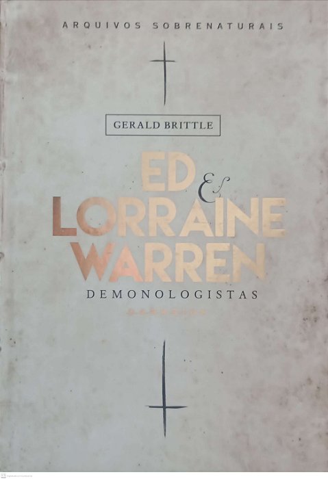 Livro Demonologistas - Ed Lorraine e Warren Autor Brittle, Gerald (2024) [seminovo]