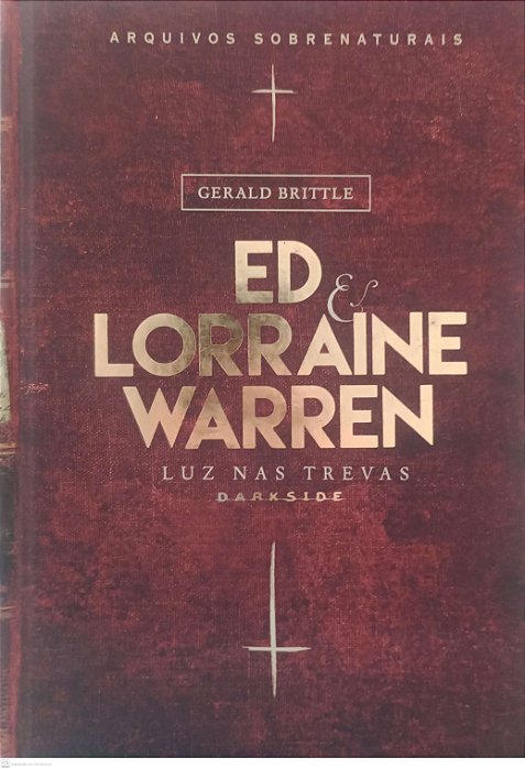 Livro Luz nas Trevas - Ed Lorraine e Warren Autor Brittle, Gerald (2023) [seminovo]