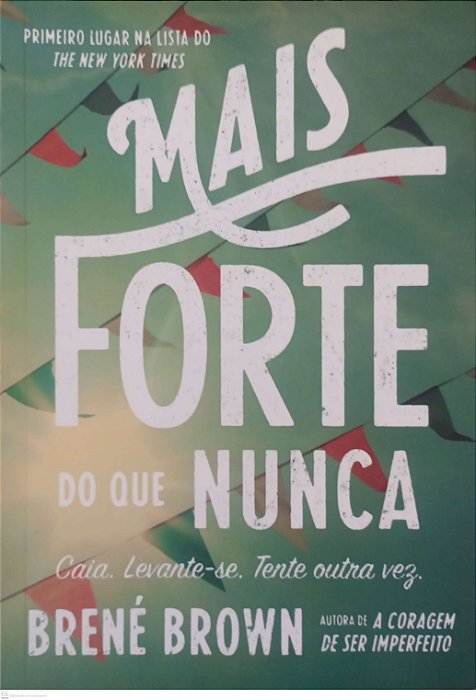 Livro Mais Forte do que Nunca Autor Brown, Brené (2016) [seminovo]