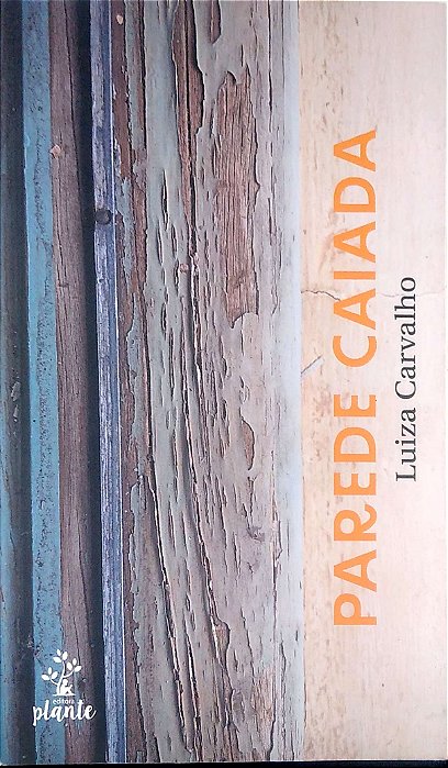 Livro Parede Caiada Autor Carvalho, Luiza (2023) [seminovo]