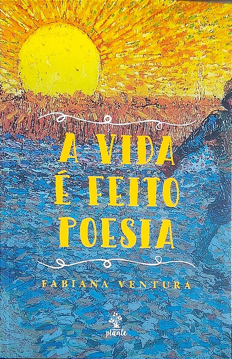 Livro a Vida é Feito Poesia Autor Ventura, Fabiana (2018) [seminovo]