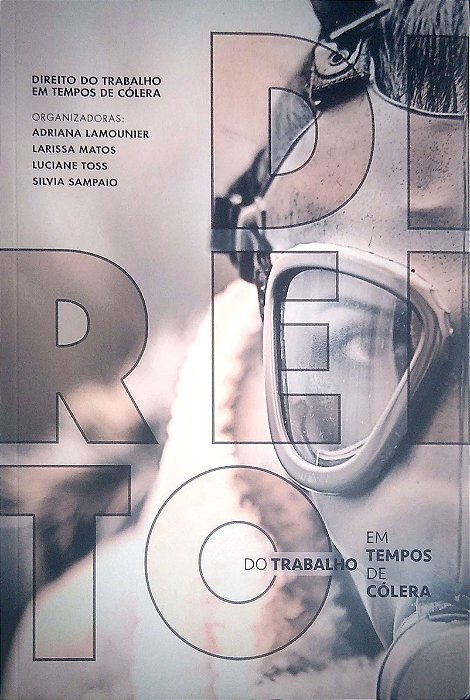 Livro Direito do Trabalho em Tempos de Cólera Autor Lamounier, Adriana (org.) (2020) [seminovo]