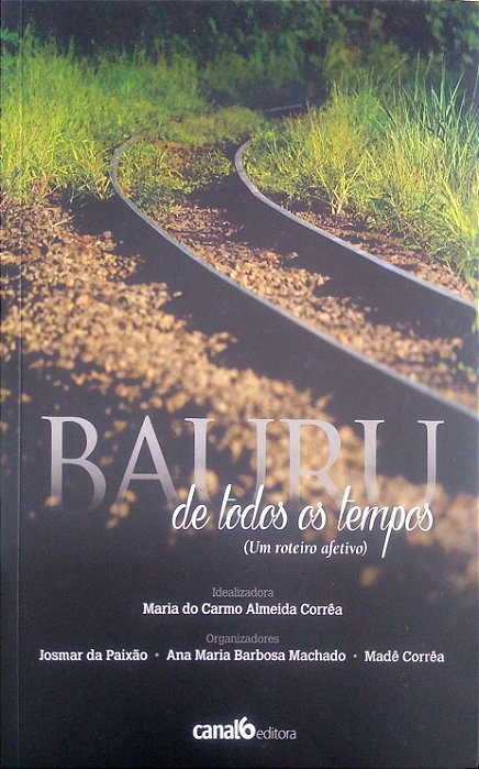 Livro Bauru de Todos os Tempos (um Roteiro Afetivo) Autor Corrêa, Maria do Carmo Almeida (2014) [seminovo]