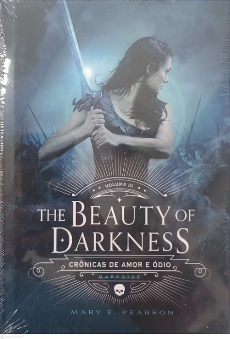 Livro The Beauty Of Darkness - Crônicas de Amor e Ódio Autor Pearson, Mary E. [novo]