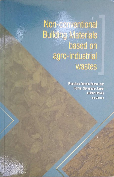 Livro Non-conventional Building Materials Based On Agro-industrial Wastes Autor Lahr, (org.) Francisco Antonio Rocco (2015) [usado]