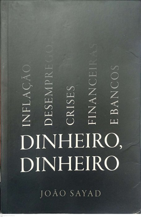 Livro Dinheiro, Dinheiro Autor Sayad, João (2015) [usado]