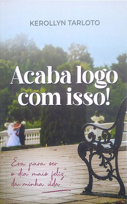Livro Acaba Logo com Isso! Autor Tarloto, Kerollyn (2021) [seminovo]