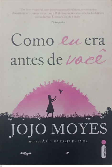 Livro Como Eu Era Antes de Você Autor Moyes, Jojo (2016) [seminovo]
