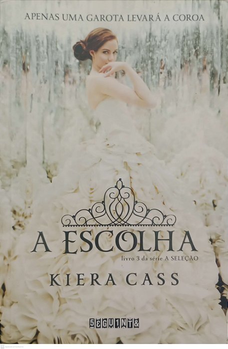 Livro a Escolha - a Seleção 3 Autor Cass, Kiera (2015) [usado]