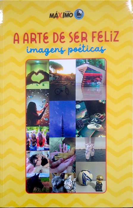 Livro a Arte de Ser Feliz: Imagens Poéticas Autor Vários Autores (2023) [usado]