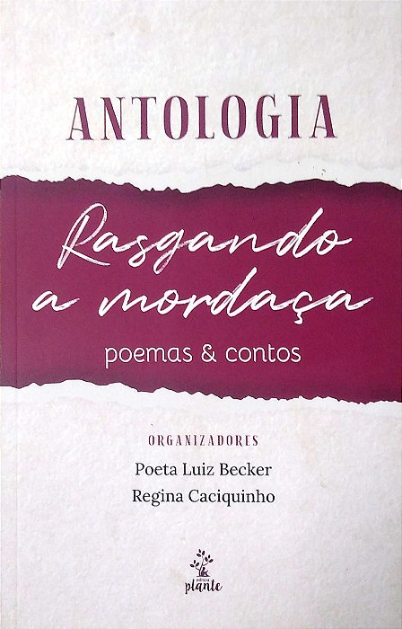 Livro Antologia Rasgando a Mordaça: Poemas & Contos Autor Becker, (org.) Poeta Luiz (2020) [seminovo]