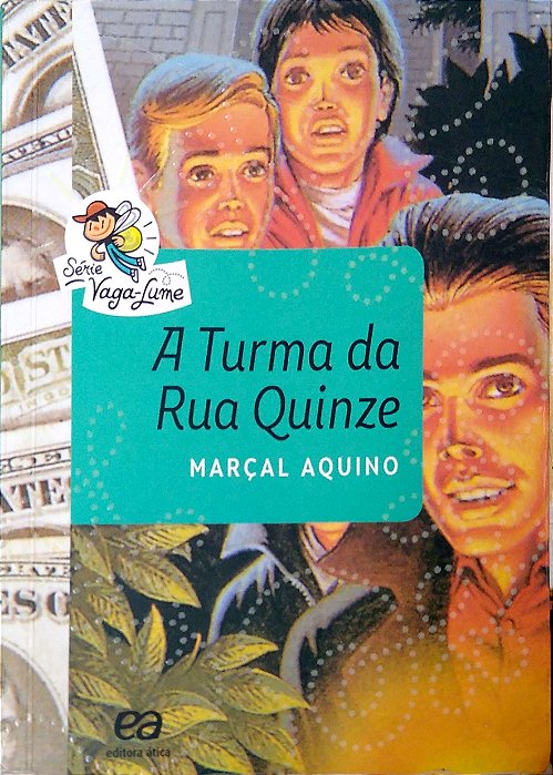 Livro a Turma da Rua Quinze (vaga-lume) Autor Aquino, Marçal (2015) [seminovo]