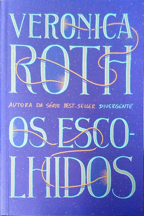 Livro os Escolhidos (os Escolhidos; 1) Autor Roth, Veronica (2022) [seminovo]