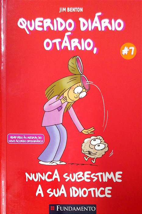 Livro Nunca Subestime sua Burrice; 7 (querido Diário Otário) Autor Benton, Jim (2010) [usado]