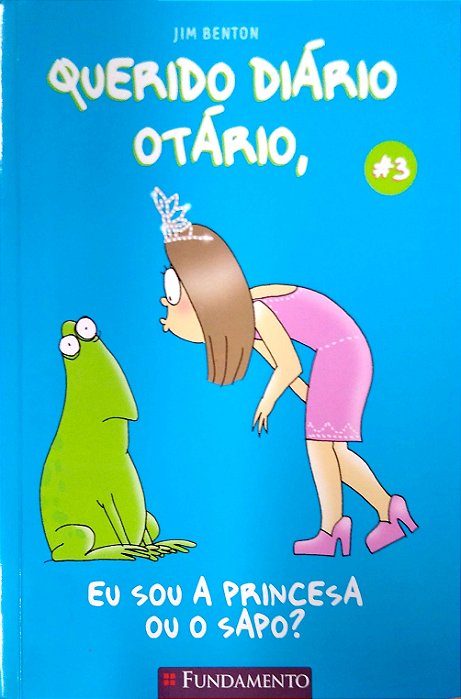 Livro Eu Sou a Princesa ou o Sapo?; 3 (querido Diário Otário) Autor Benton, Jim (2009) [usado]
