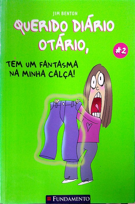 Livro Tem um Fantasma na Minha Calça!; 2 (querido Diário Otário) Autor Benton, Jim (2009) [seminovo]