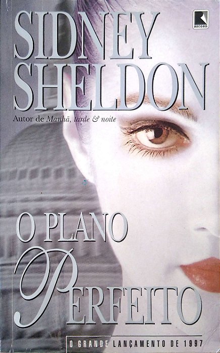 Livro o Plano Perfeito Autor Sheldon, Sidney (1997) [usado]