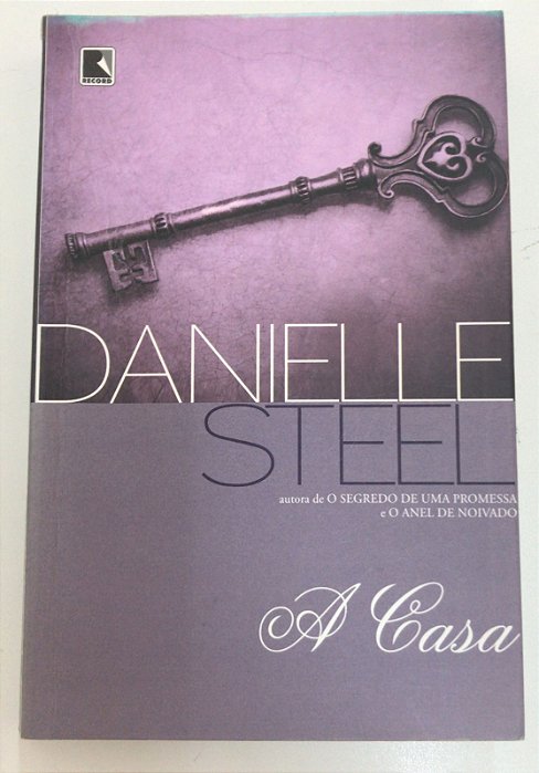 Livro a Casa Autor Steel, Danielle (2013) [usado]