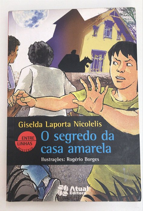 Livro o Segredo da Casa Amarela Autor Nicolelis, Giselda Laporta (2009) [usado]