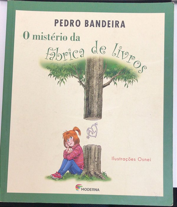 Livro o Mistério da Fábrica de Livros Autor Bandeira, Pedro (2018) [usado]