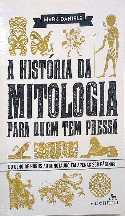 Livro a História da Mitologia para Quem Tem Pressa Autor Daniels, Mark (2015) [seminovo]