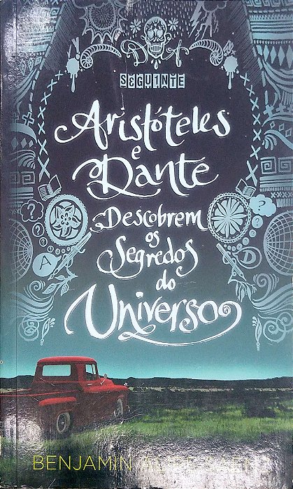Livro Aristóteles e Dante Descobrem os Segredos do Universo Autor Sáenz, Benjamin Alire (2014) [usado]