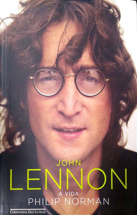 Livro John Lennon: a Vida Autor Norman, Philip (2013) [seminovo]