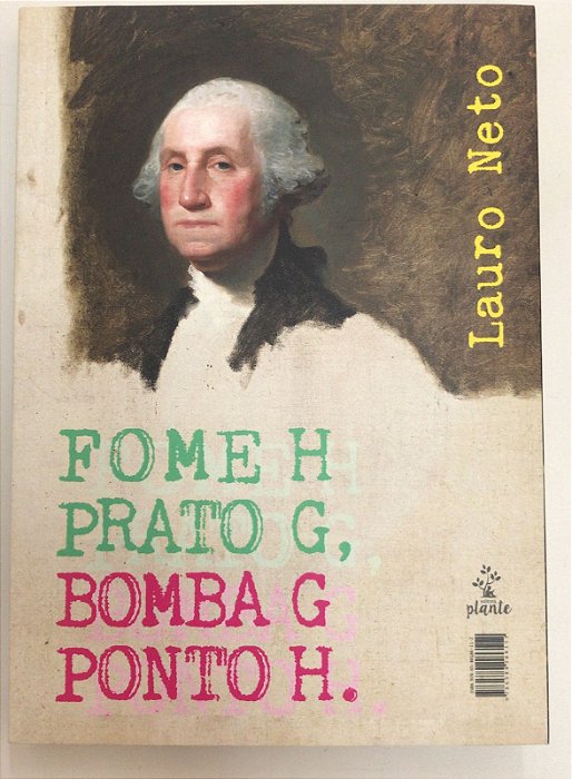 Livro Fome H Prato G, Bomba G Ponto H. Autor Neto, Lauro (2019) [usado]