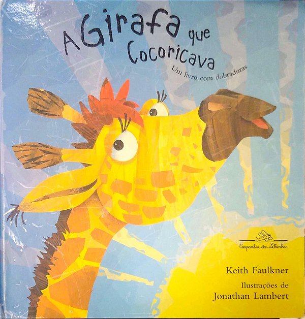 Livro a Girafa que Cocoricava (um Livro com Dobraduras) Autor Faulkner, Keith (2001) [usado]