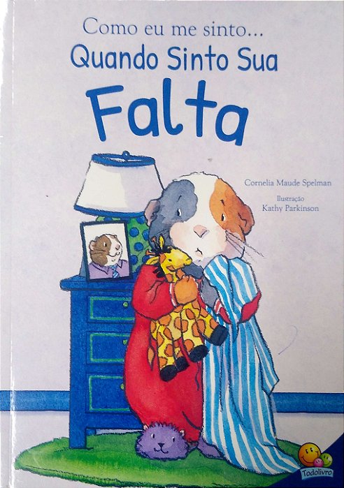 Livro Como Eu Me Sinto... Quando Sinto sua Falta Autor Spelman, Cornelia Maude (2013) [seminovo]