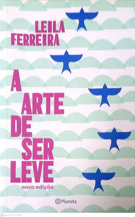 Livro a Arte de Ser Leve Autor Ferreira, Leila (2016) [usado]