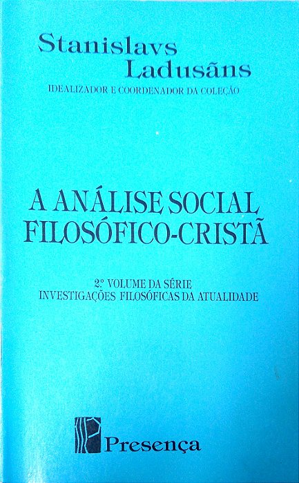 Livro Análise Social Filosófico-cristã (investigações Filosóficas da Atualidade; 2) Autor Ladusãns, Stanislavs (1988) [usado]
