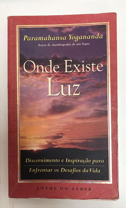 Livro onde Existe Luz Autor Yogananda, Paramahansa (2001) [usado]